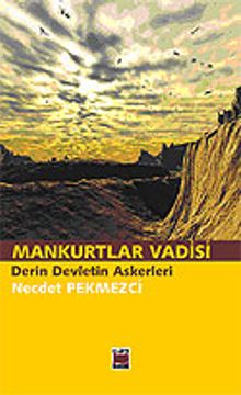 Mankurtlar Vadisi Derin Devletin Askerleri