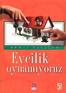 Evcilik Oynamıyoruz