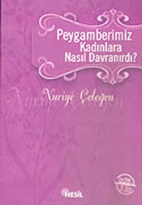 Peygamberimiz Kadınlara Nasıl Davranırdı?