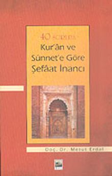 40 Soruda Kur'an ve Sünnet'e Göre Şefaat İnancı