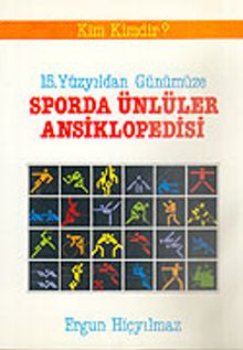 15. Yüzyılda Sporda Ünlüler Ansiklopedisi/Kim Kimdir?