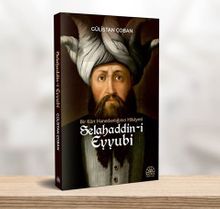 Bir Kürt Hanedanlığının Hikayesi Selahaddin-i Eyyubi 
