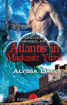 Atlantis'in Maskesiz Yüzü - Alyssa Day