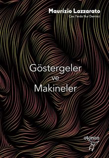 Göstergeler ve Makineler & Kapitalizm ve Öznellik Üretimi