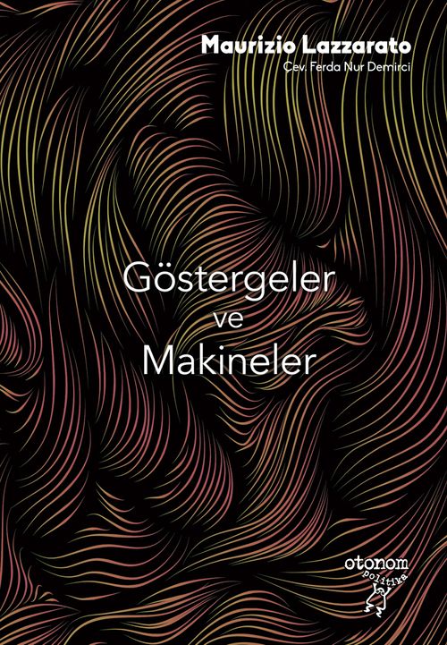 Göstergeler ve Makineler & Kapitalizm ve Öznellik Üretimi