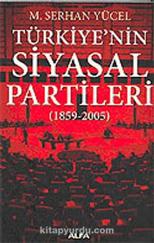 Türkiye'nin Siyasal Partileri (1859-2005)