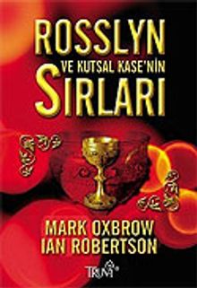 Rosslyn ve Kutsal Kase'nin Sırları