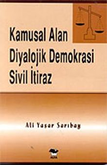 Kamusal Alan Diyalojik Demokrasi Sivil İtiraz
