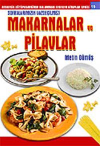 Makarnalar ve Pilavlar Sofralarımızın Vazgeçilmezi