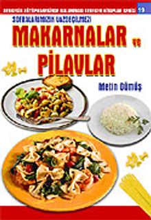 Makarnalar ve Pilavlar Sofralarımızın Vazgeçilmezi
