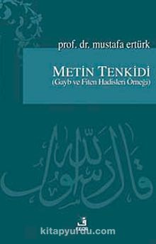 Metin Tenkidi (Gayb ve Fiten Hadisleri Örneği) - Prof. Dr. Mustafa Ertürk