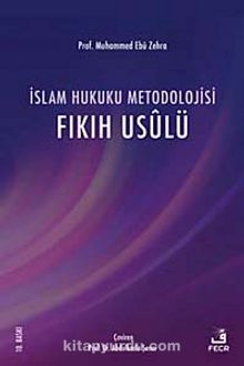 İslam Hukuku Metodolojisi (Fıkıh Usulü) - Prof.Dr. Muhammed Ebu Zehra