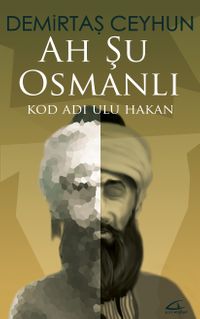 Ah Şu Osmanlı & Kod Adı: Ulu Hakan