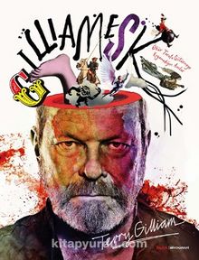 Gilliamesk & Öbür Tarafa Götürmeye Kıyamadığım Anılar - Terry Gilliam