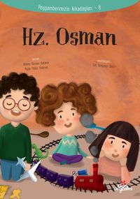 Hz. Osman / Peygamberimizin Arkadaşları 8