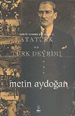 Atatürk ve Türk Devrimi & Ülkeye Adanmış Bir Yaşam