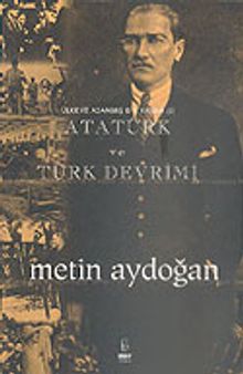 Atatürk ve Türk Devrimi & Ülkeye Adanmış Bir Yaşam