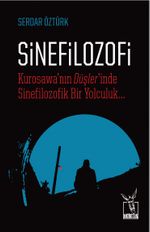 Sinefilozofi & Kurosawa'nın Düşler'inde Sinefilozofik Bir Yolculuk...