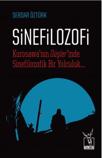 Sinefilozofi & Kurosawa'nın Düşler'inde Sinefilozofik Bir Yolculuk...