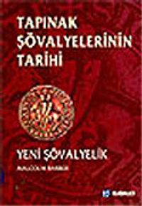 Tapınak Şövalyelerinin Tarihi Yeni Şövalyelik