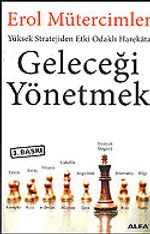 Geleceği Yönetmek Yüksek Stratejiden Etki Odaklı Harekata