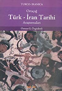 Ortaçağ Türk-İran Tarihi Araştırmaları