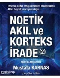 Noetik Akıl ve Korteks İrade 2