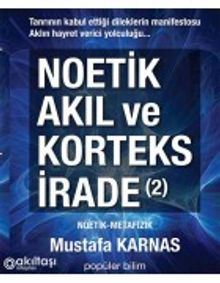 Noetik Akıl ve Korteks İrade 2