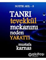 Tanrı Tevekkül Mekanını Neden Yarattı