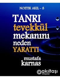 Tanrı Tevekkül Mekanını Neden Yarattı