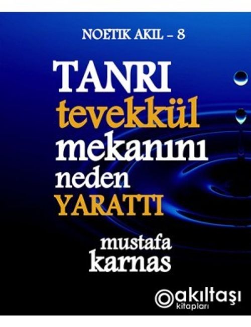 Tanrı Tevekkül Mekanını Neden Yarattı