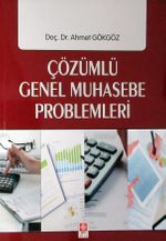 Çözümlü Genel Muhasebe Problemleri / Ahmet Gökgöz
