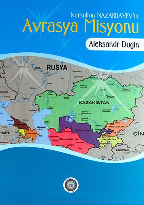Nursultan Nazarbayev'in Avrasya Misyonu
