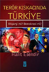 Terör Kıskacında Türkiye Oligarşi mi? Demokrasi mi?
