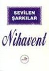 Sevilen Şarkılar/Nihavent