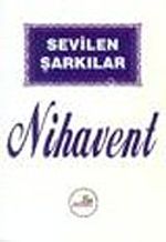 Sevilen Şarkılar/Nihavent
