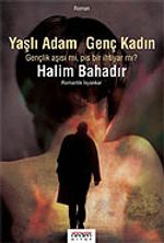 Yaşlı Adam Genç Kadın/Gençlik Aşısı mı, Pis Bir İhtiyar mı?