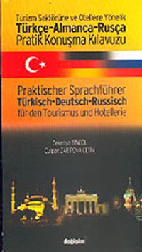 Türkçe-Almanca-Rusça Pratik Konuşma Kılavuzu/Turizm Sektörüne ve Otellere Yönelik