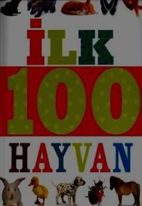 İlk 100 Hayvan (Küçük Dolgu Kapak)
