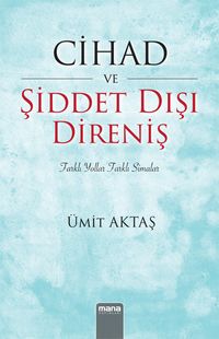 Cihad ve Şiddet Dışı Direniş & Farklı Yollar, Farklı Simalar