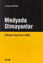 Medyada Olmayanlar