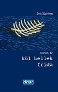 Oyunlar/Bir "Kül Bellek-Frida "