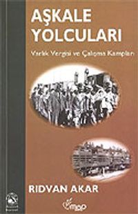 Aşkale Yolcuları/Varlık Vergisi ve Çalışma Kampları