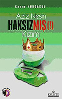 Aziz Nesin Haksızmış (!) Kızım