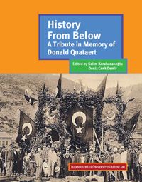 History From Below: A Tribute In Memory Of Donald Quataert