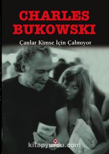 Çanlar Kimse İçin Çalmıyor - Charles Bukowski