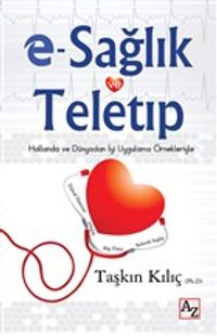 E-Sağlık ve Teletıp & Hollanda ve Dünyadan İyi Uygulama Örnekleriyle