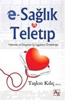 E-Sağlık ve Teletıp & Hollanda ve Dünyadan İyi Uygulama Örnekleriyle - Dr. Taşkın Kılıç
