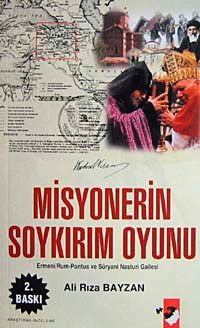 Misyonerin Soykırım Oyunu / Ermeni-Rum Pontus ve Süryani Nasturi Gailesi