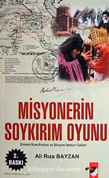 Misyonerin Soykırım Oyunu / Ermeni-Rum Pontus ve Süryani Nasturi Gailesi - Ali Rıza Bayzan